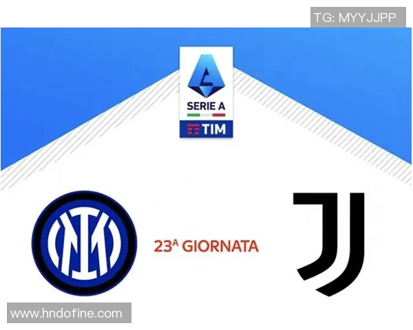 国际米兰与尤文图斯巅峰对决谁将赢得意甲荣耀之战